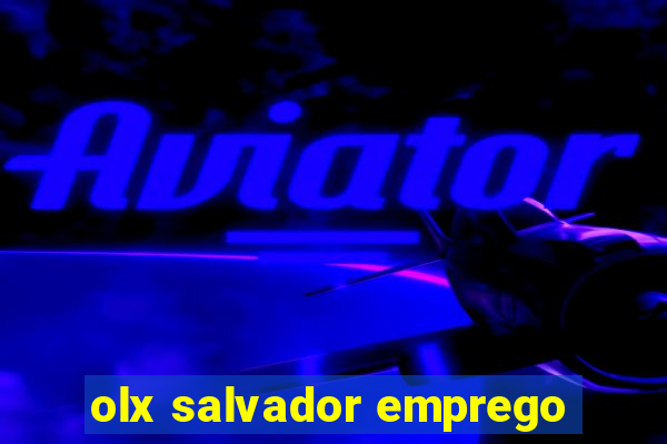 olx salvador emprego